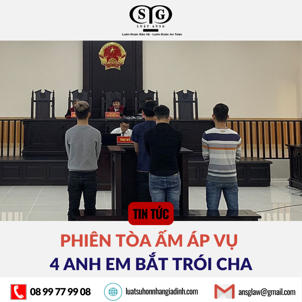 Phien toa vu 4 anh em bat troi nguoi cha