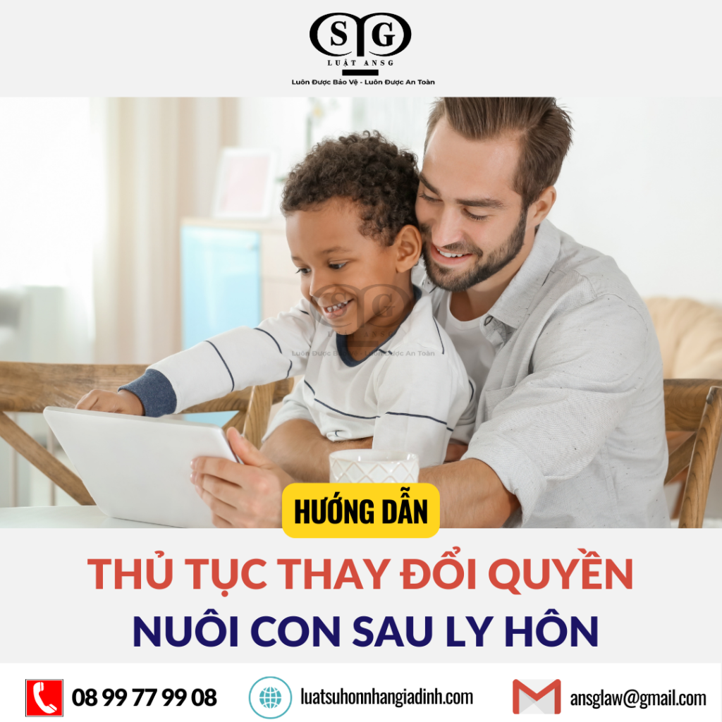 Thu tuc thay doi quyen nuoi con sau ly hon ansglaw
