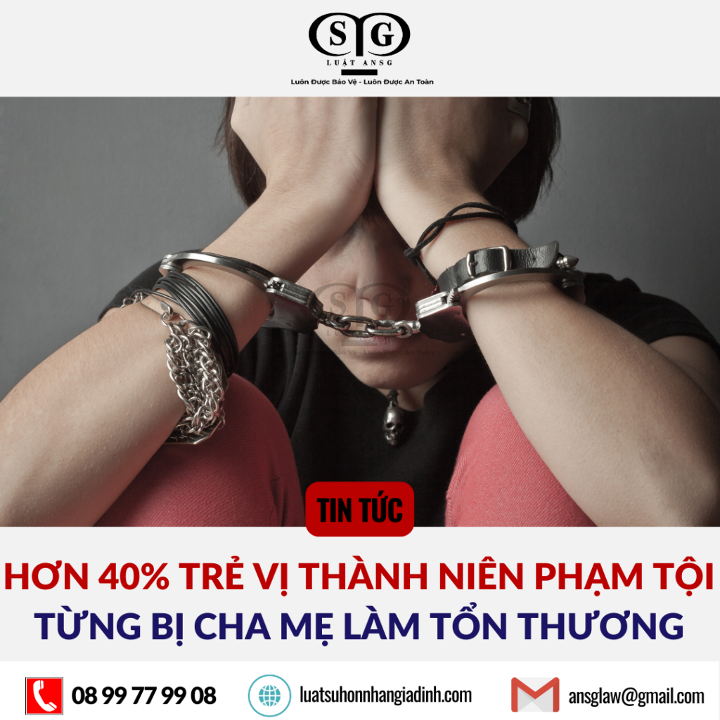 Hon 40% tre vi thanh nien pham toi tung bi cha me lam ton thuong