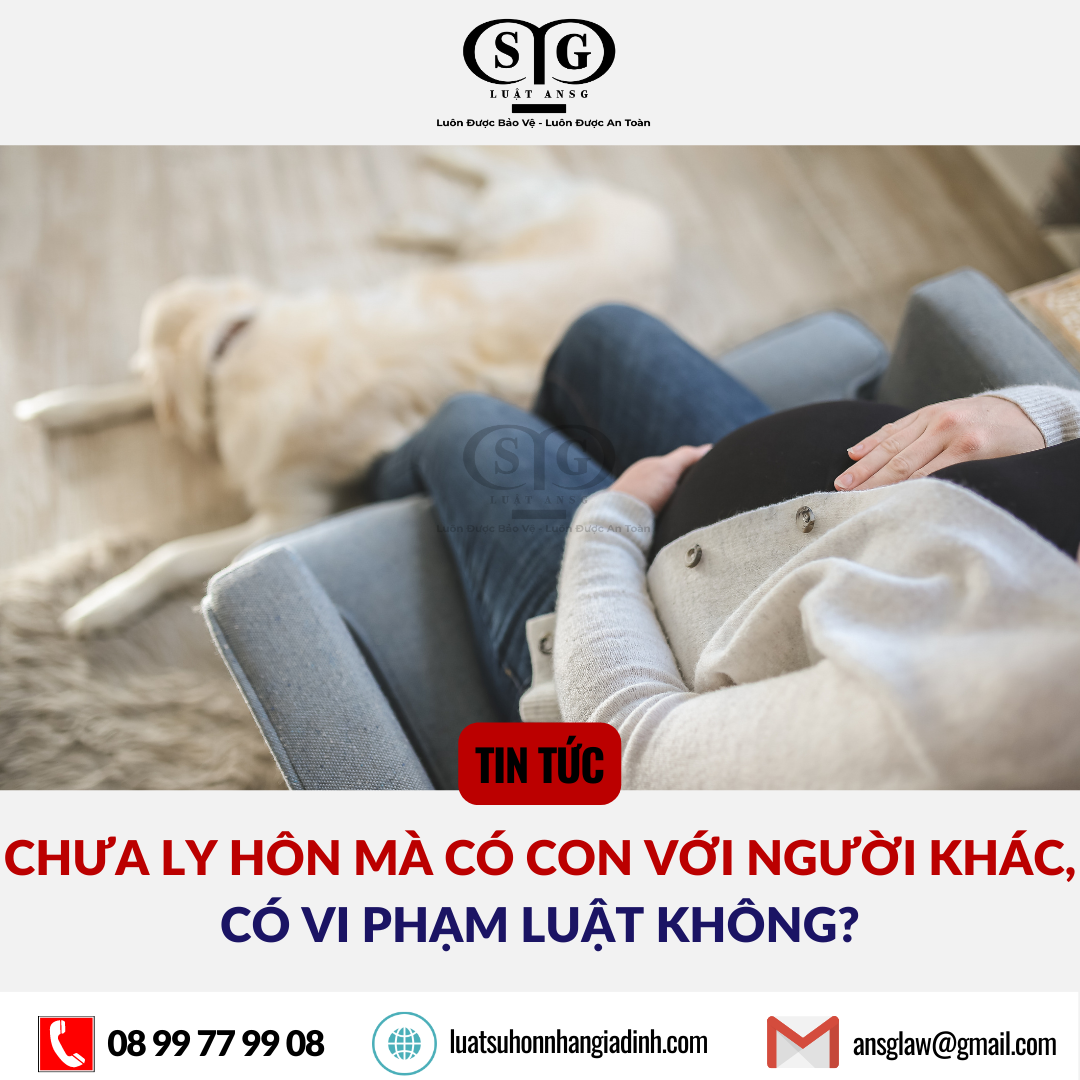 Chua ly hon ma co con voi nguoi khac thi co vi pham luat khong ansglaw