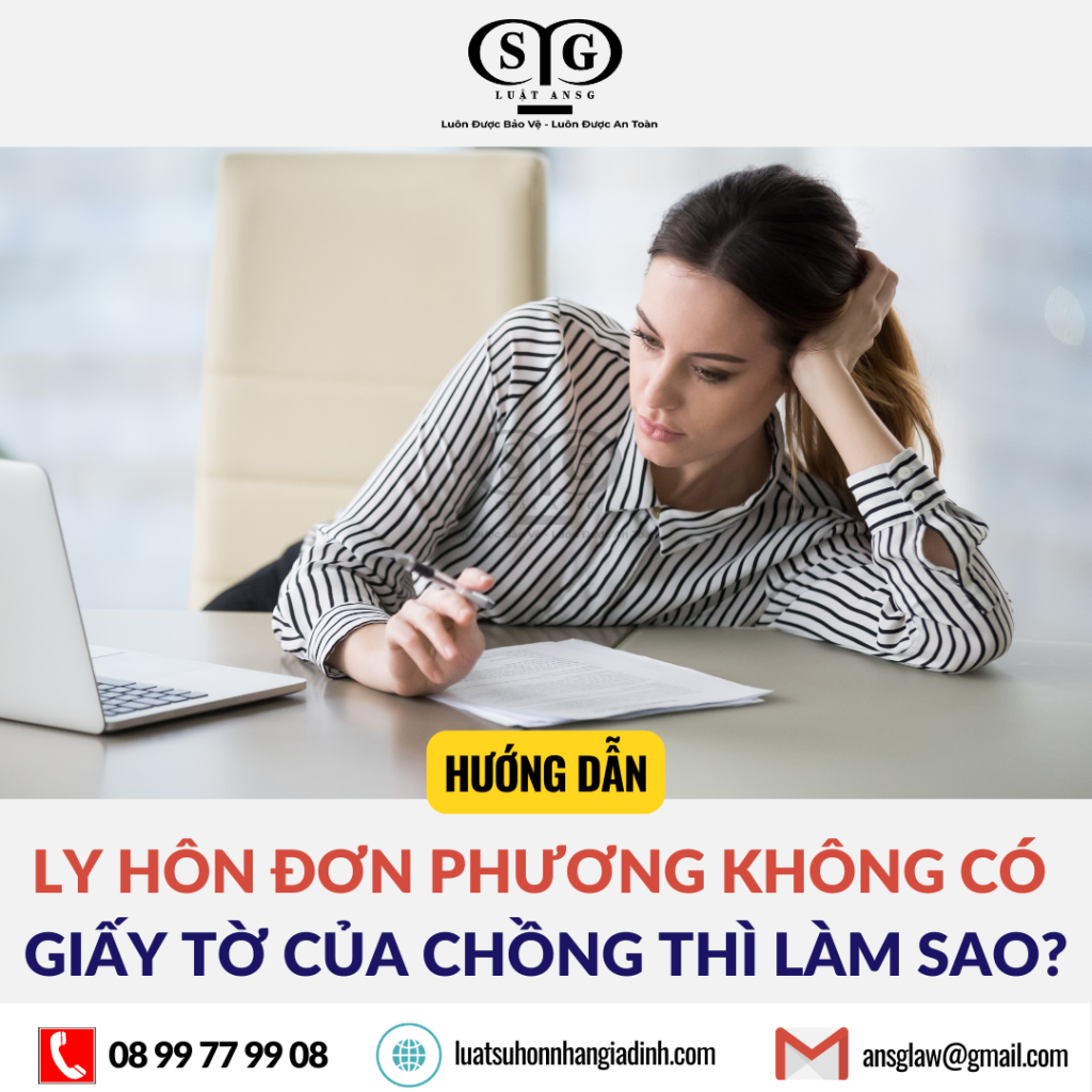 Ly hon don phuong khong co giay to cua chong thi phai lam sao ansglaw