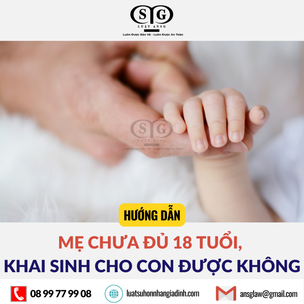 Me chua du 18 tuoi lam khai sinh cho con duoc khong