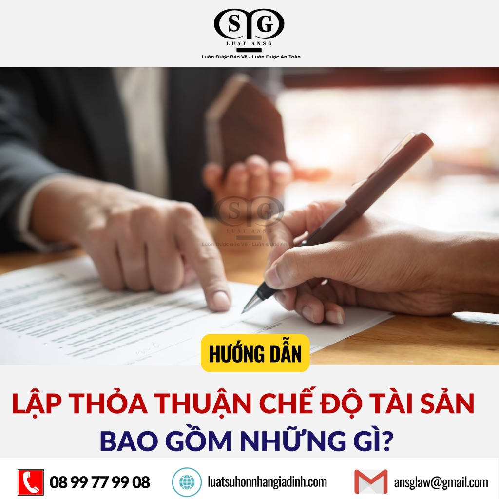 Lap thoa thuan che do tai san hon nhan bao gom nhung gi