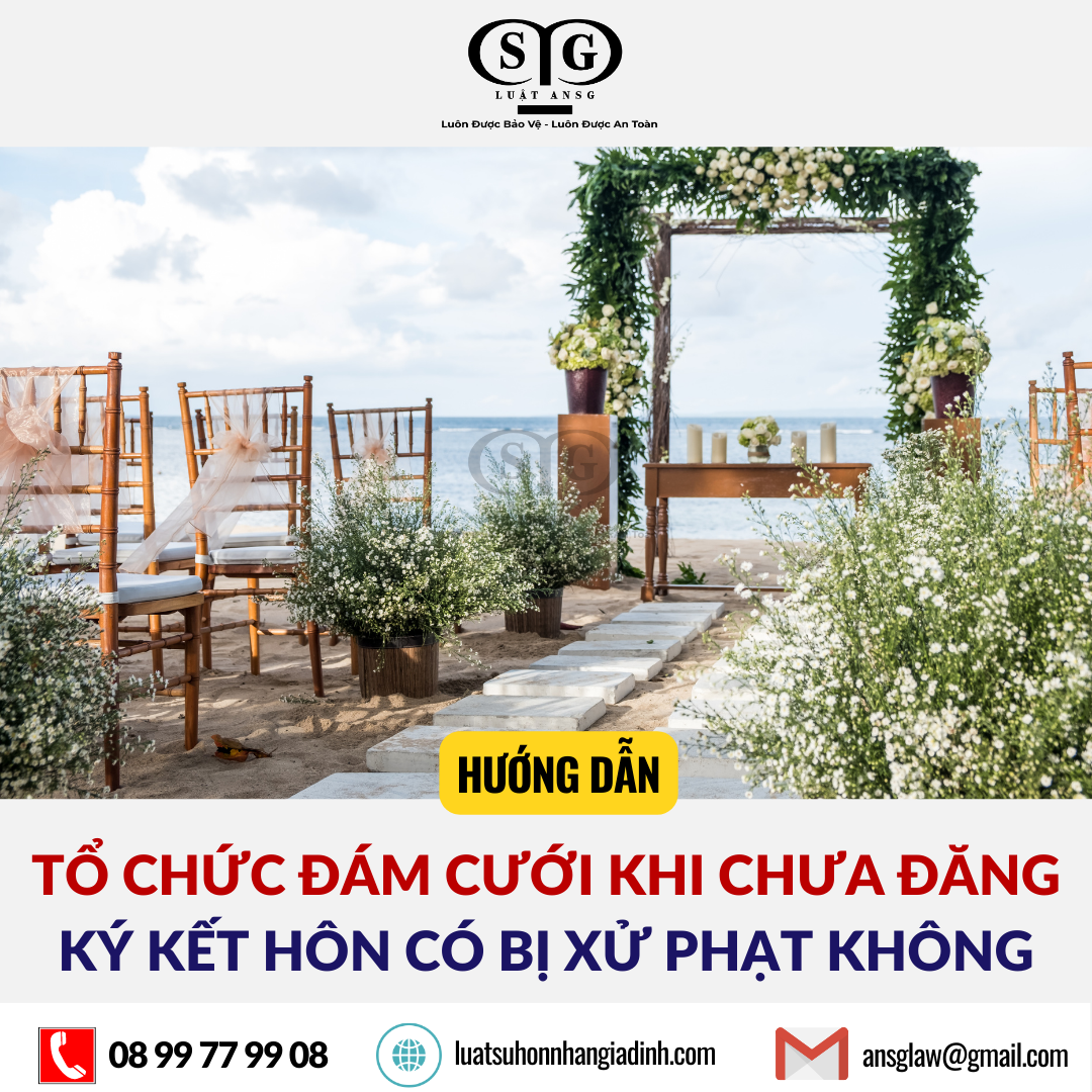 To chuc dam cuoi khi chua dang ky ket hon co bi xu phat khong ansglaw