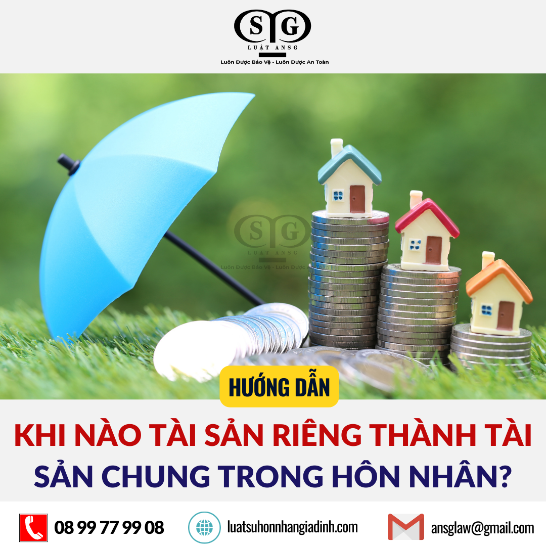 Khi nào tài sản riêng thành tài sản chung trong hôn nhân