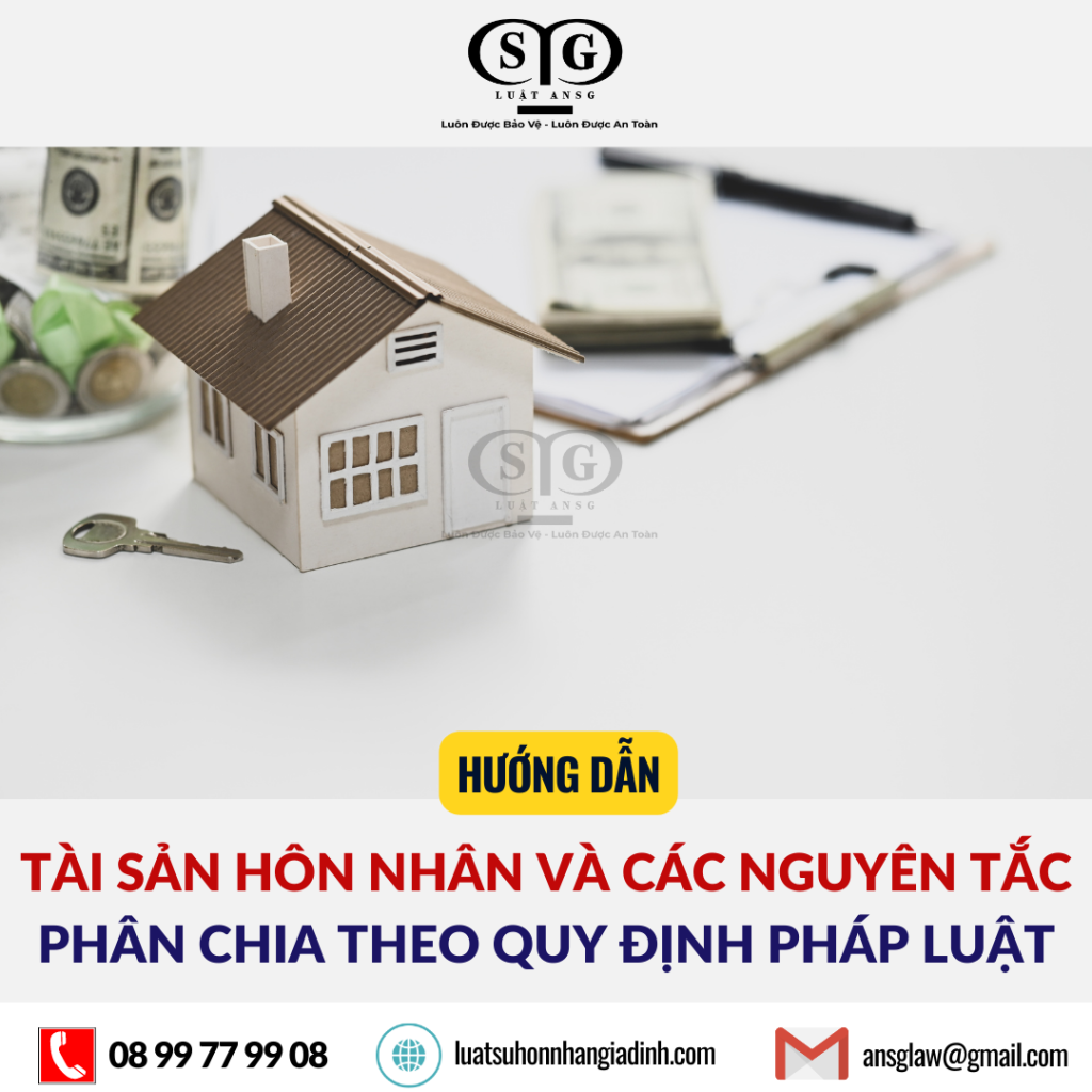 Tài sản hôn nhân và các nguyên tắc phân chia theo luật định