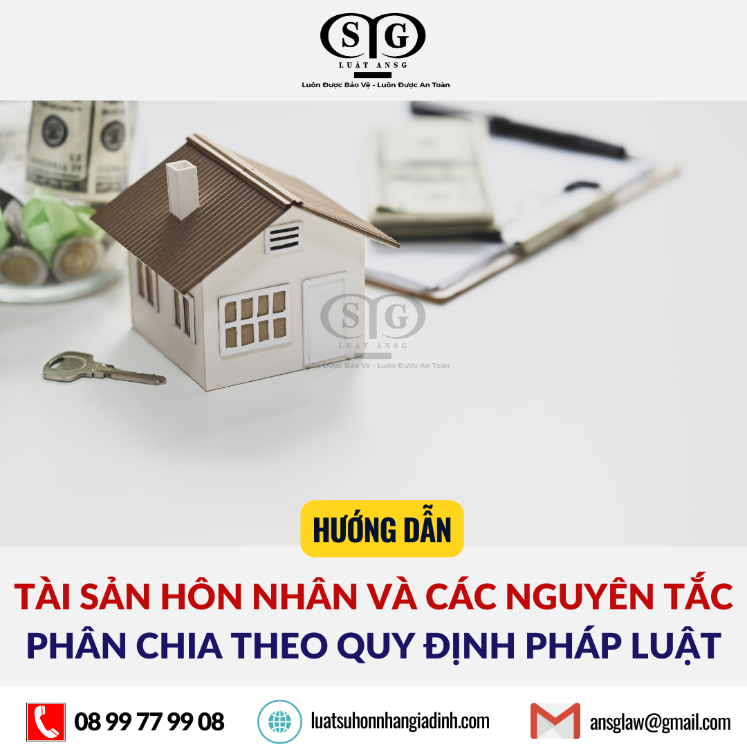 Tài sản hôn nhân và các nguyên tắc phân chia theo luật định
