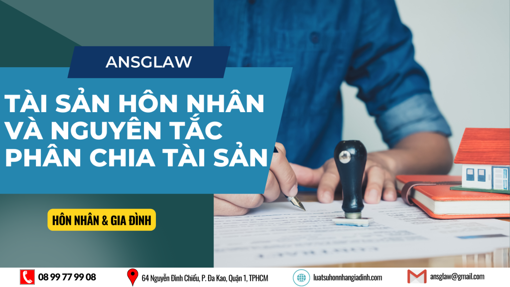 Tài sản hôn nhân và nguyên tắc phân chia tài sản Tài sản hôn nhân và nguyên tắc phân chia tài sản
