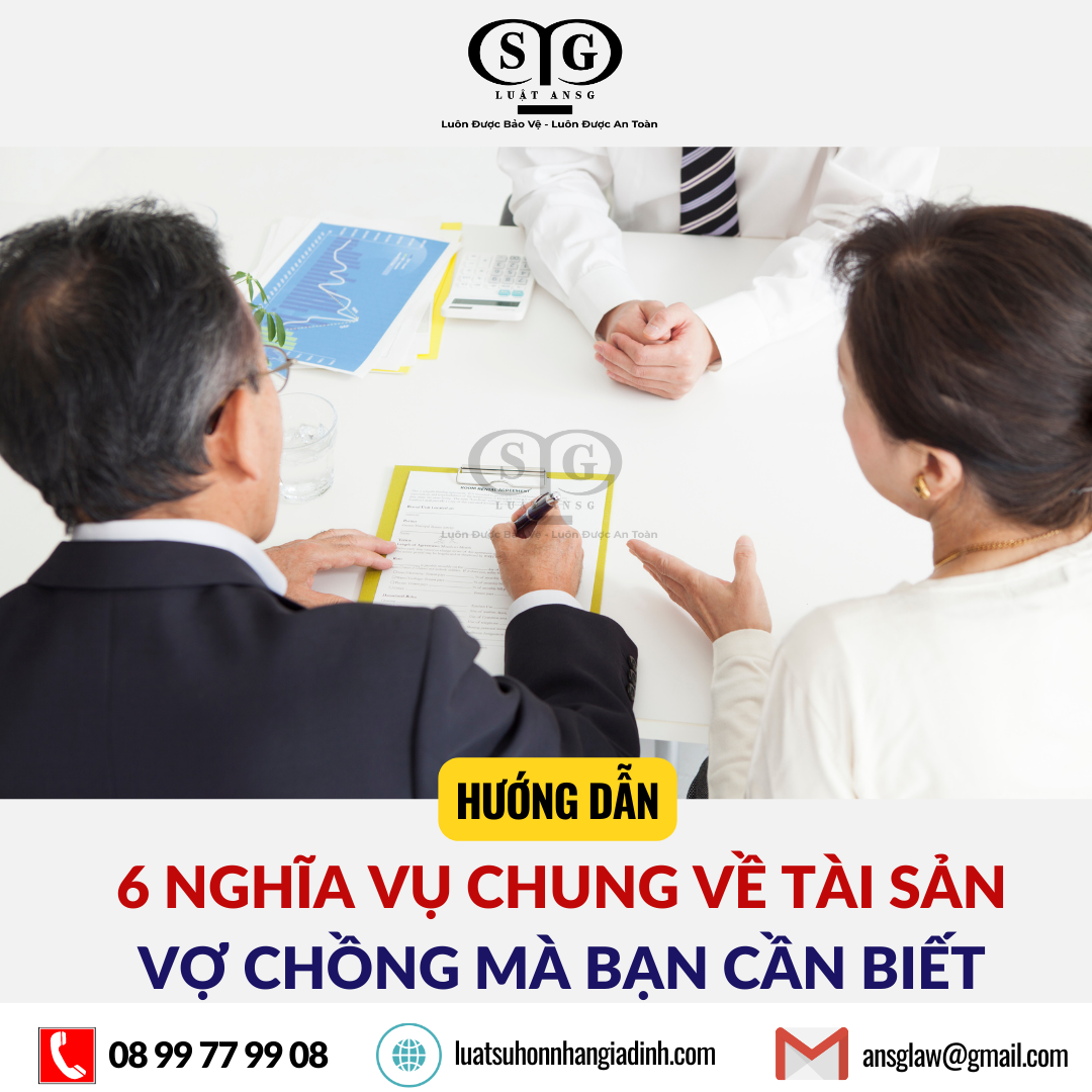 6 nghĩa vụ chung về tài sản vợ chồng mà bạn cần biết