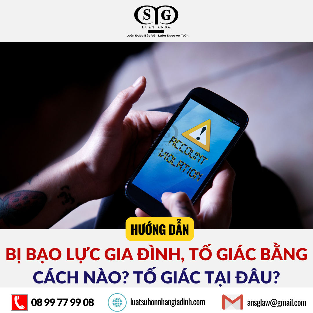 Bị bạo lực gia đình, tố giác bằng cách nào Tố giác tại đâu