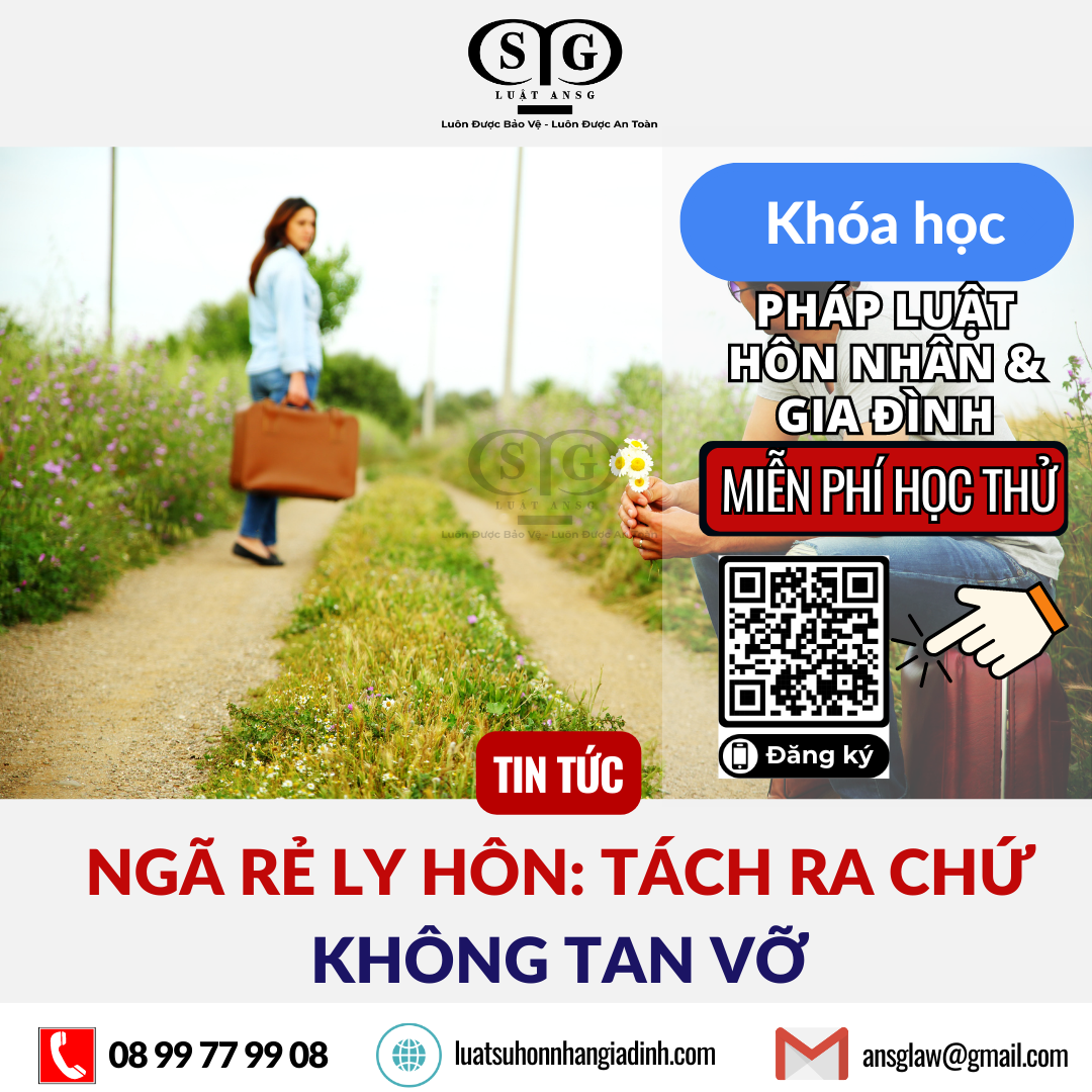 NGÃ RẺ LY HÔN TÁCH RA CHỨ KHÔNG TAN VỠ