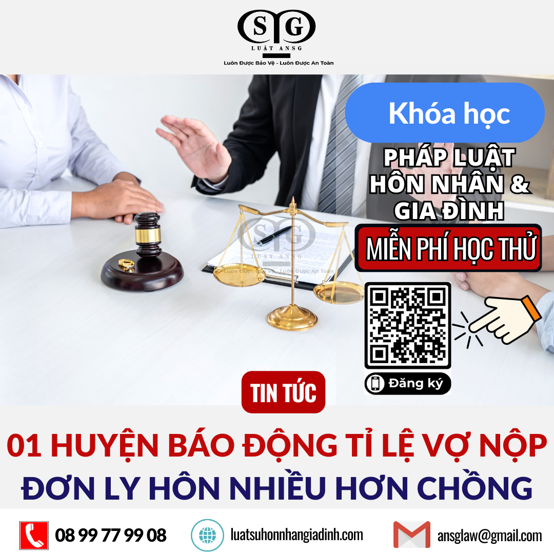 01 HUYỆN BÁO ĐỘNG TỈ LỆ VỢ NỘP ĐƠN LY HÔN NHIỀU HƠN CHỒNG