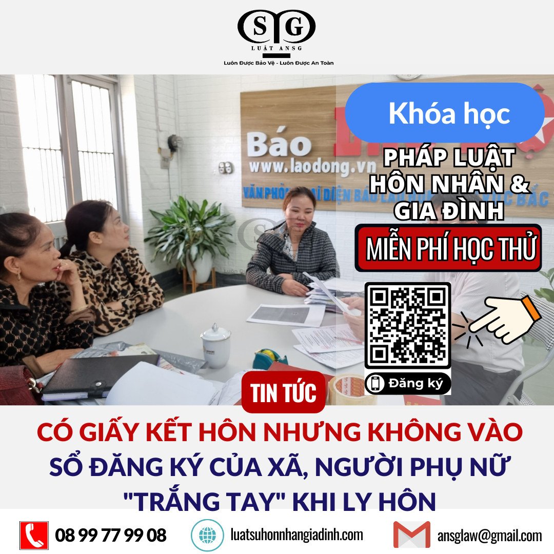 Có giấy kết hôn nhưng không vào sổ đăng ký của xã, người phụ nữ trắng tay khi ly hôn