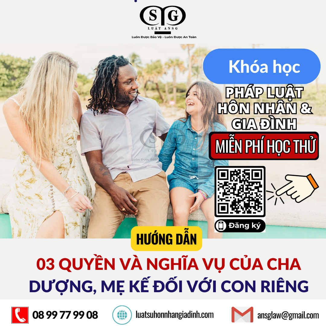 03 QUYỀN VÀ NGHĨA VỤ CỦA CHA DƯỢNG, MẸ KẾ ĐỐI VỚI CON RIÊNG