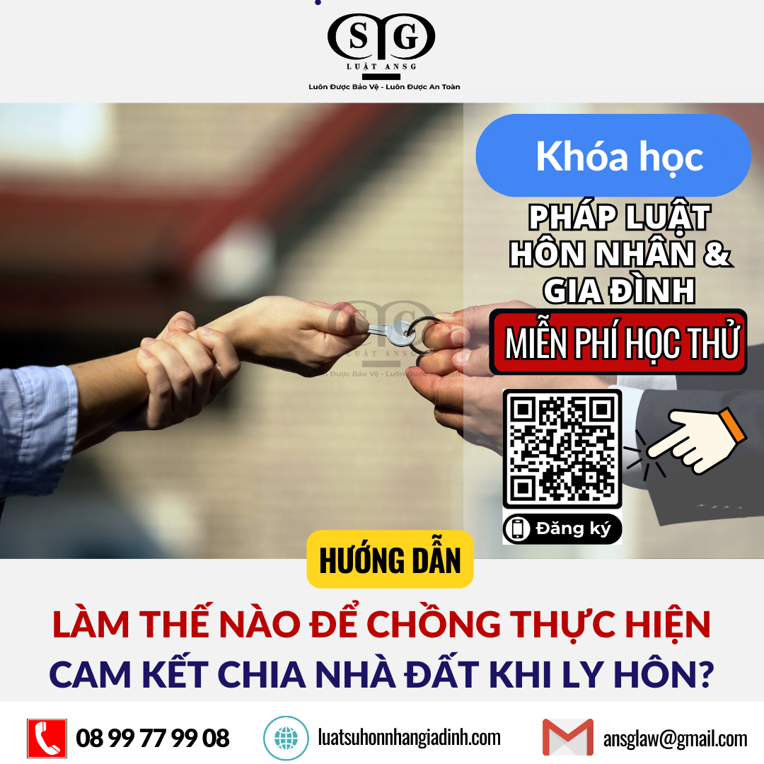 Làm thế nào để chồng thực hiện cam kết chia nhà đất khi ly hôn